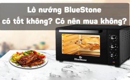 Đánh giá lò nướng Bluestone có tốt không