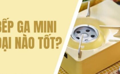 bếp gas mini loại nào tốt