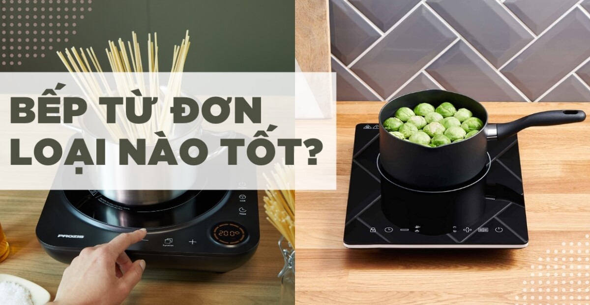 mua bếp từ đơn loại nào tốt