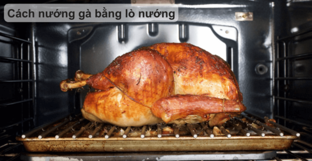 Giải đáp nướng gà lò nướng bao nhiêu độ