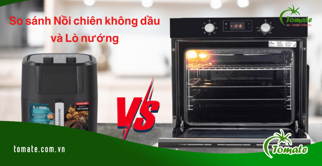 so sánh nồi chiên không dầu và lò nướng