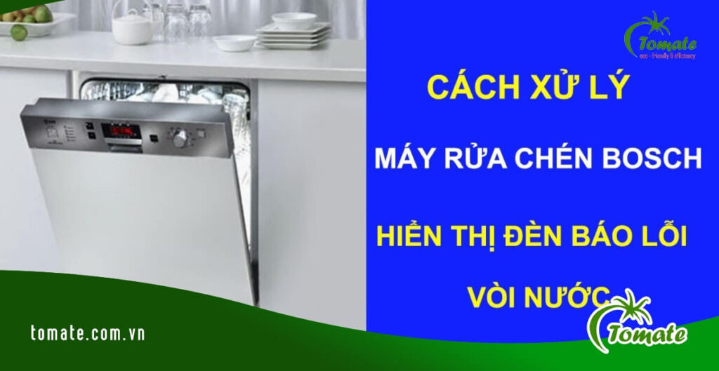 máy rửa bát Bosch báo lỗi vòi nước