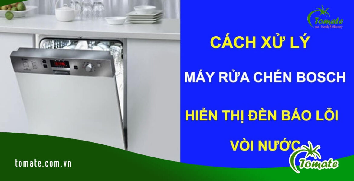 máy rửa bát Bosch báo lỗi vòi nước