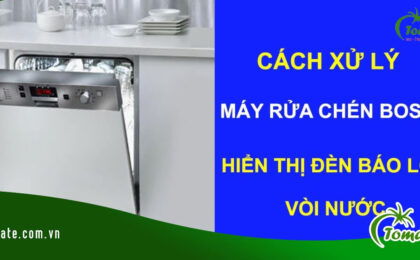 máy rửa bát Bosch báo lỗi vòi nước