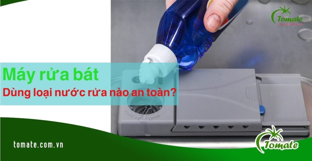 máy rửa bát dùng loại nước rửa nào