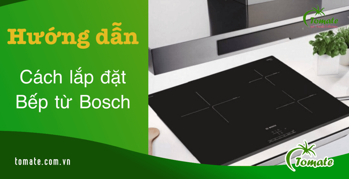 cách lắp bếp từ Bosch