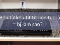 bếp từ kêu tít tít liên tục