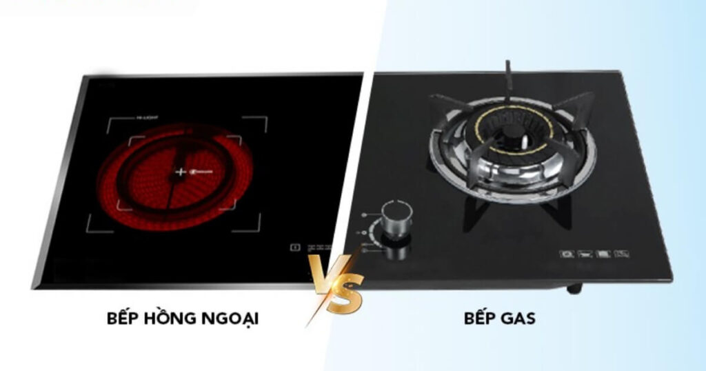 Tư vấn nên sử dụng bếp điện hay bếp ga an toàn tiết kiệm? 3 nên sử dụng bếp ga hay bếp hồng ngoại