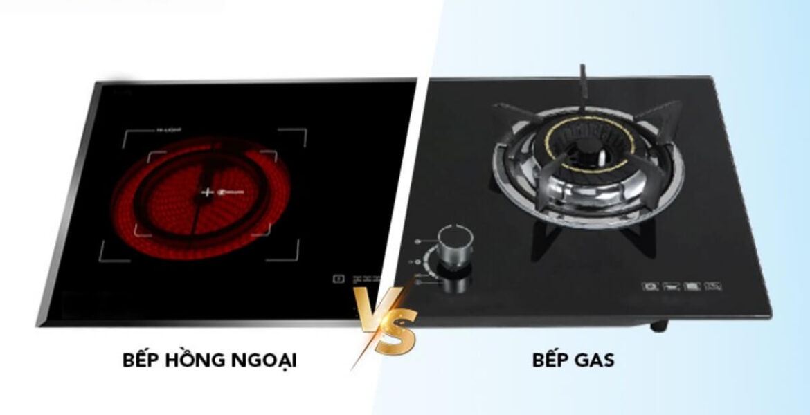 nên sử dụng bếp ga hay bếp hồng ngoại