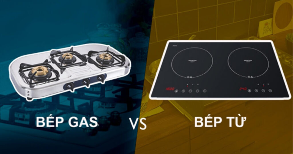 nên sử dụng bếp từ hay bếp ga