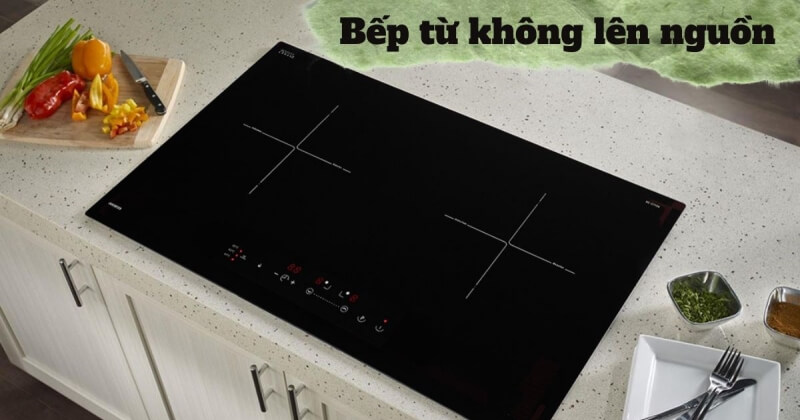 TOP 5 Nguyên nhân và Cách sửa bếp từ không lên nguồn 3 cách sửa bếp từ không lên nguồn