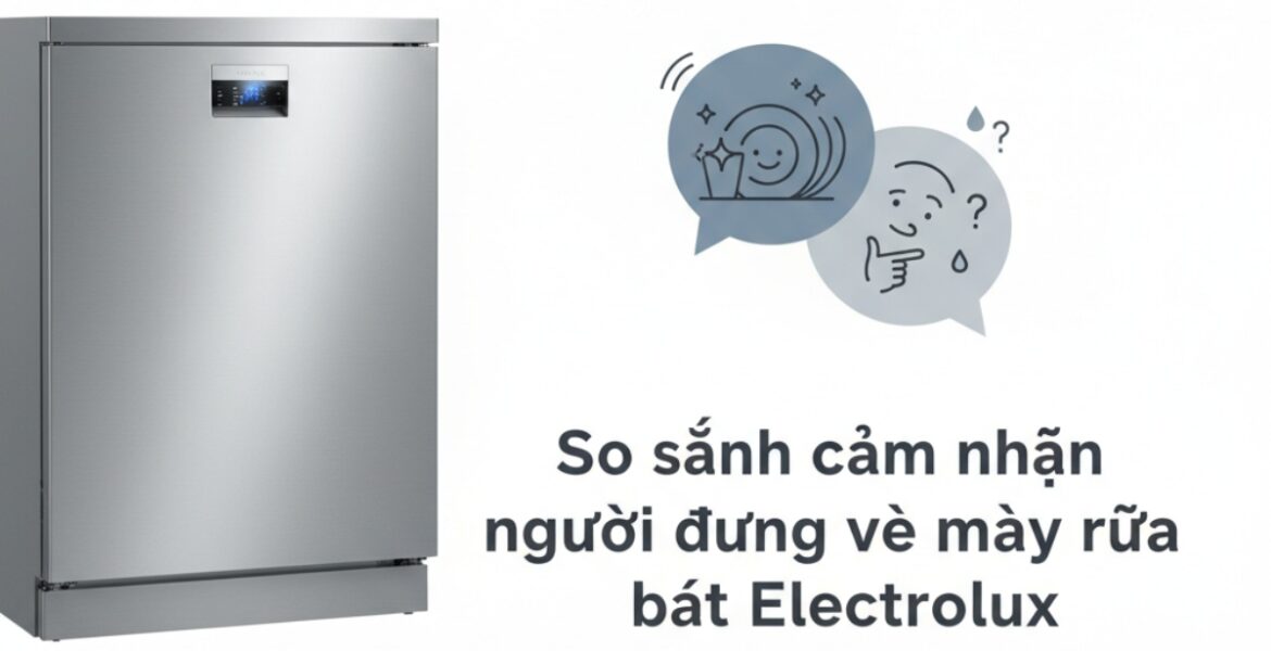 đánh giá máy rửa bát electrolux