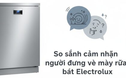 đánh giá máy rửa bát electrolux