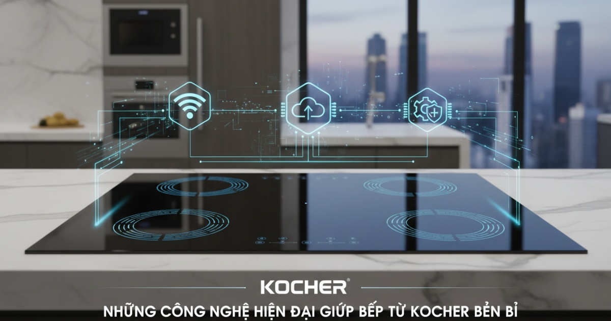 Bếp từ Kocher của nước nào? Đánh giá chi tiết xuất xứ và chất lượng 3 Những công nghệ hiện đại giúp bếp từ Kocher của nước nào cũng bền bỉ